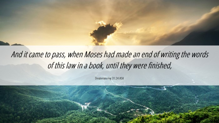 Picture 06 - Deuteronomy 31:24 ASV Desktop Wallpaper - And it came to pass, when Moses had made an end - Desktop Bible Verse Wallpaper