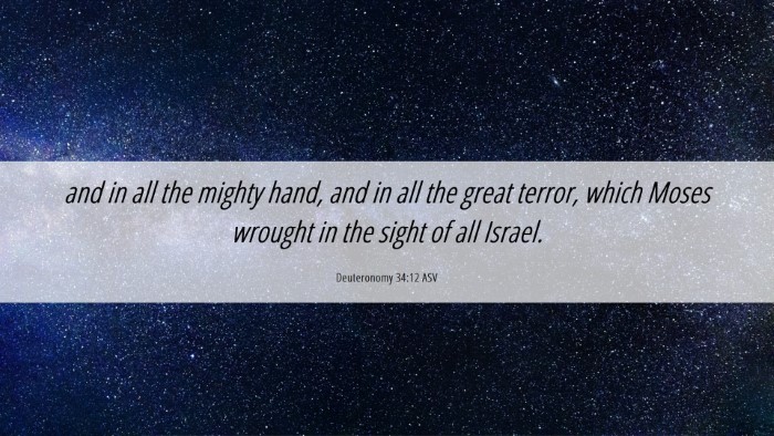 Picture 06 - Deuteronomy 34:12 ASV Desktop Wallpaper - and in all the mighty hand, and in all the great - Desktop Bible Verse Wallpaper