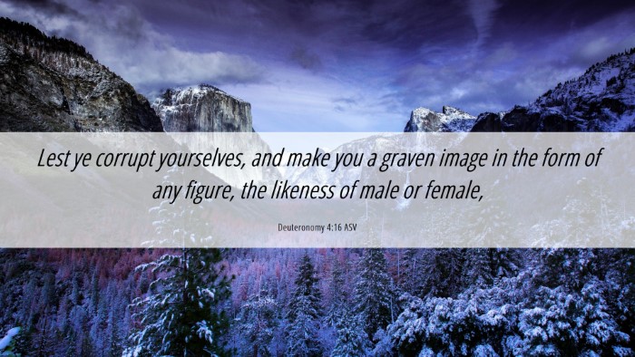 Picture 06 - Deuteronomy 4:16 ASV Desktop Wallpaper - Lest ye corrupt yourselves, and make you a graven - Desktop Bible Verse Wallpaper