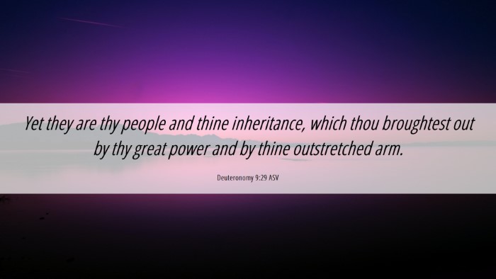 Picture 06 - Deuteronomy 9:29 ASV Desktop Wallpaper - Yet they are thy people and thine inheritance, - Desktop Bible Verse Wallpaper