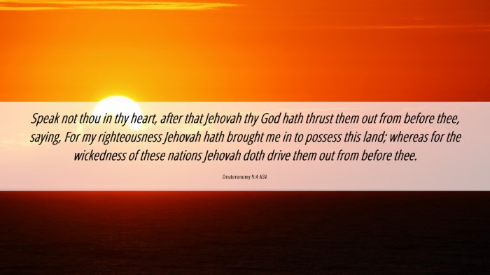 Picture 06 - Deuteronomy 9:4 ASV Desktop Wallpaper - Speak not thou in thy heart, after that Jehovah - Desktop Bible Verse Wallpaper