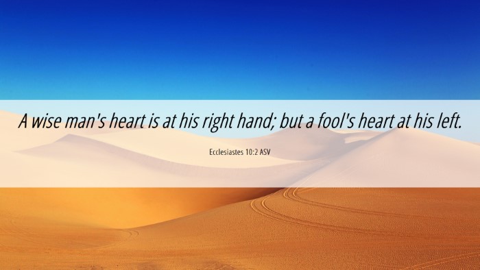 Picture 06 - Ecclesiastes 10:2 ASV Desktop Wallpaper - A wise man's heart is at his right hand; but a - Desktop Bible Verse Wallpaper