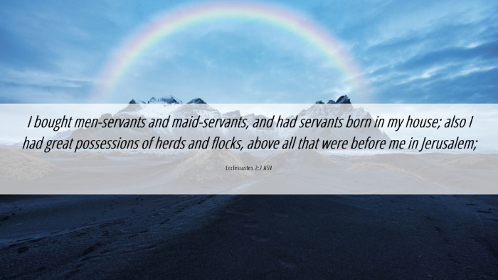 Picture 06 - Ecclesiastes 2:7 ASV Desktop Wallpaper - I bought men-servants and maid-servants, and had - Desktop Bible Verse Wallpaper