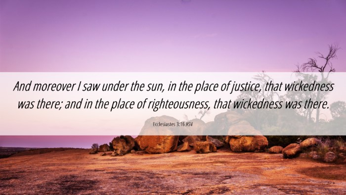 Picture 06 - Ecclesiastes 3:16 ASV Desktop Wallpaper - And moreover I saw under the sun, in the place of - Desktop Bible Verse Wallpaper