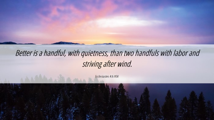 Picture 06 - Ecclesiastes 4:6 ASV Desktop Wallpaper - Better is a handful, with quietness, than two - Desktop Bible Verse Wallpaper