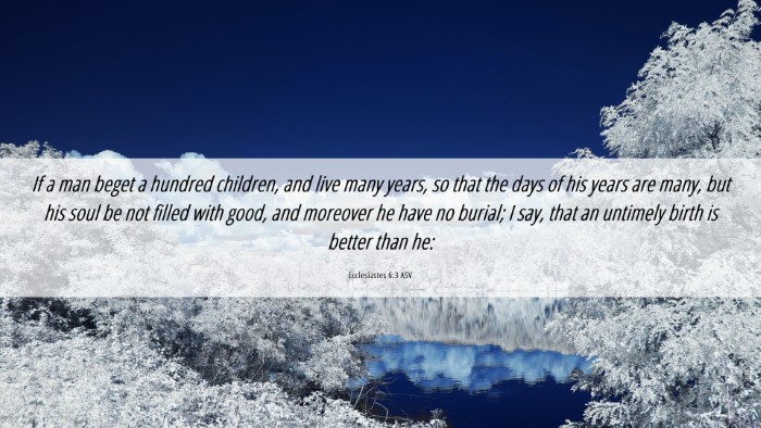Picture 06 - Ecclesiastes 6:3 ASV Desktop Wallpaper - If a man beget a hundred children, and live many - Desktop Bible Verse Wallpaper
