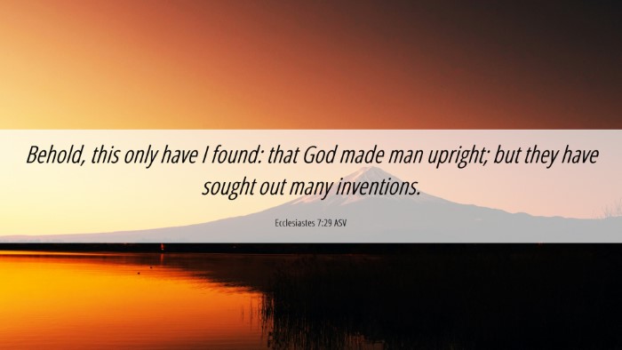 Picture 06 - Ecclesiastes 7:29 ASV Desktop Wallpaper - Behold, this only have I found: that God made man - Desktop Bible Verse Wallpaper