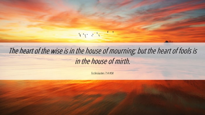 Picture 06 - Ecclesiastes 7:4 ASV Desktop Wallpaper - The heart of the wise is in the house of - Desktop Bible Verse Wallpaper