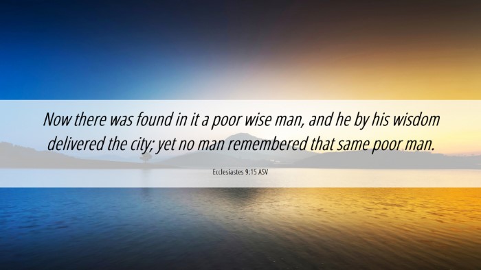 Picture 06 - Ecclesiastes 9:15 ASV Desktop Wallpaper - Now there was found in it a poor wise man, and he - Desktop Bible Verse Wallpaper