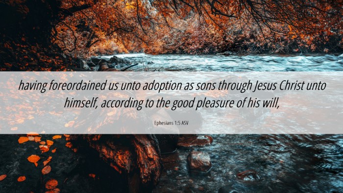 Picture 06 - Ephesians 1:5 ASV Desktop Wallpaper - having foreordained us unto adoption as sons - Desktop Bible Verse Wallpaper