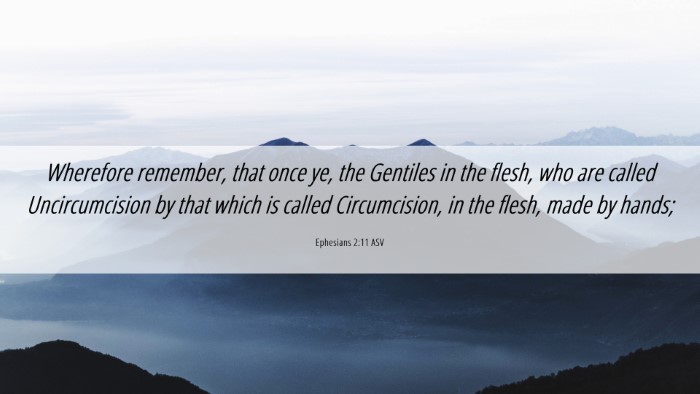 Picture 06 - Ephesians 2:11 ASV Desktop Wallpaper - Wherefore remember, that once ye, the Gentiles in - Desktop Bible Verse Wallpaper