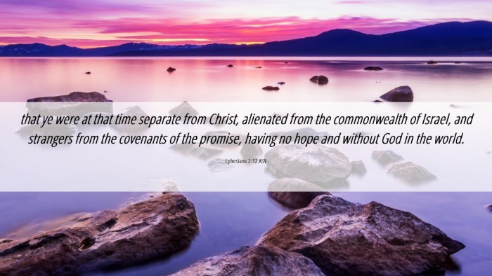 Picture 06 - Ephesians 2:12 ASV Desktop Wallpaper - that ye were at that time separate from Christ, - Desktop Bible Verse Wallpaper