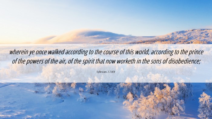Picture 06 - Ephesians 2:2 ASV Desktop Wallpaper - wherein ye once walked according to the course of - Desktop Bible Verse Wallpaper