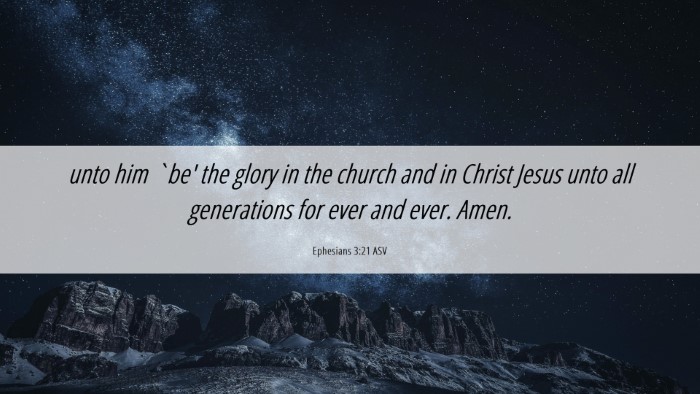 Picture 06 - Ephesians 3:21 ASV Desktop Wallpaper - unto him `be' the glory in the church and in - Desktop Bible Verse Wallpaper