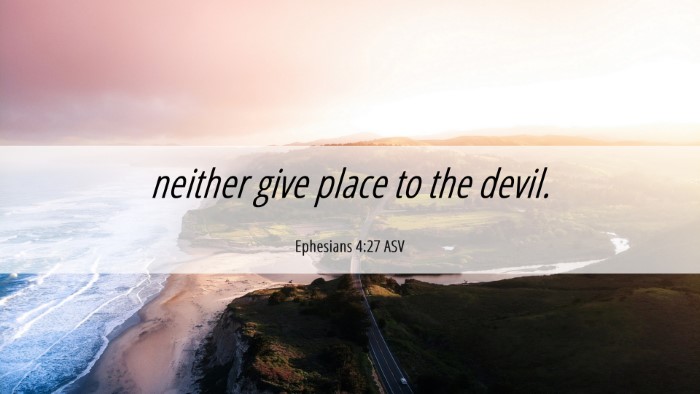 Picture 06 - Ephesians 4:27 ASV Desktop Wallpaper - neither give place to the - Desktop Bible Verse Wallpaper