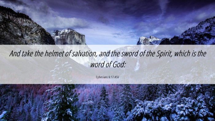 Picture 06 - Ephesians 6:17 ASV Desktop Wallpaper - And take the helmet of salvation, and the sword - Desktop Bible Verse Wallpaper