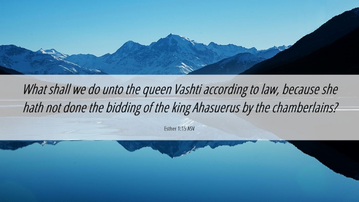 Picture 06 - Esther 1:15 ASV Desktop Wallpaper - What shall we do unto the queen Vashti according - Desktop Bible Verse Wallpaper