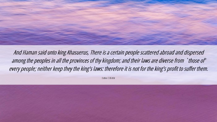 Picture 06 - Esther 3:8 ASV Desktop Wallpaper - And Haman said unto king Ahasuerus, There is a - Desktop Bible Verse Wallpaper