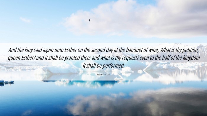 Picture 06 - Esther 7:2 ASV Desktop Wallpaper - And the king said again unto Esther on the second - Desktop Bible Verse Wallpaper