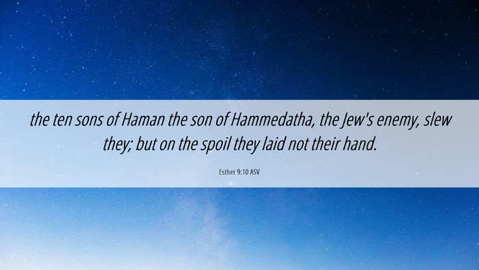 Picture 06 - Esther 9:10 ASV Desktop Wallpaper - the ten sons of Haman the son of Hammedatha, the - Desktop Bible Verse Wallpaper