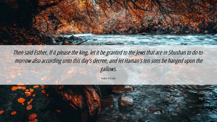 Picture 06 - Esther 9:13 ASV Desktop Wallpaper - Then said Esther, If it please the king, let it - Desktop Bible Verse Wallpaper