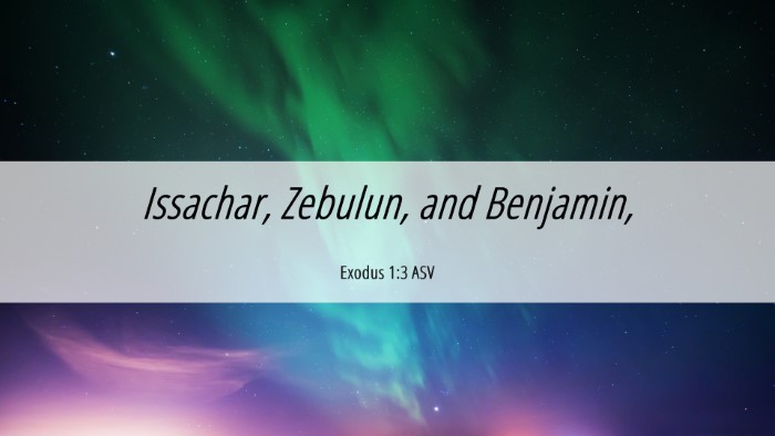Picture 06 - Exodus 1:3 ASV Desktop Wallpaper - Issachar, Zebulun, and - Desktop Bible Verse Wallpaper