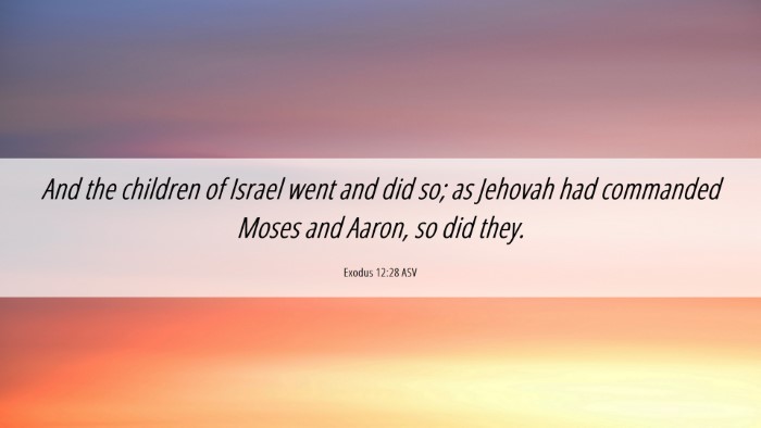 Picture 06 - Exodus 12:28 ASV Desktop Wallpaper - And the children of Israel went and did so; as - Desktop Bible Verse Wallpaper