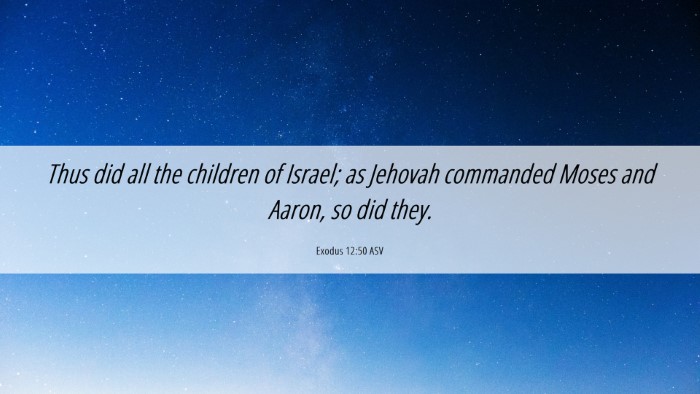 Picture 06 - Exodus 12:50 ASV Desktop Wallpaper - Thus did all the children of Israel; as Jehovah - Desktop Bible Verse Wallpaper