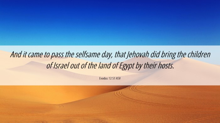 Picture 06 - Exodus 12:51 ASV Desktop Wallpaper - And it came to pass the selfsame day, that - Desktop Bible Verse Wallpaper