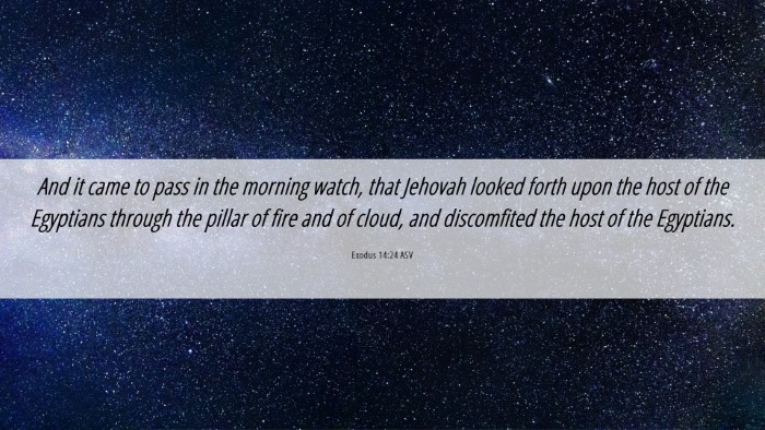 Picture 06 - Exodus 14:24 ASV Desktop Wallpaper - And it came to pass in the morning watch, that - Desktop Bible Verse Wallpaper