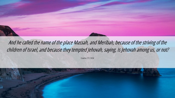 Picture 06 - Exodus 17:7 ASV Desktop Wallpaper - And he called the name of the place Massah, and - Desktop Bible Verse Wallpaper
