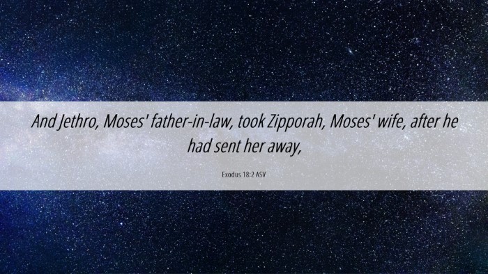 Picture 06 - Exodus 18:2 ASV Desktop Wallpaper - And Jethro, Moses' father-in-law, took Zipporah, - Desktop Bible Verse Wallpaper
