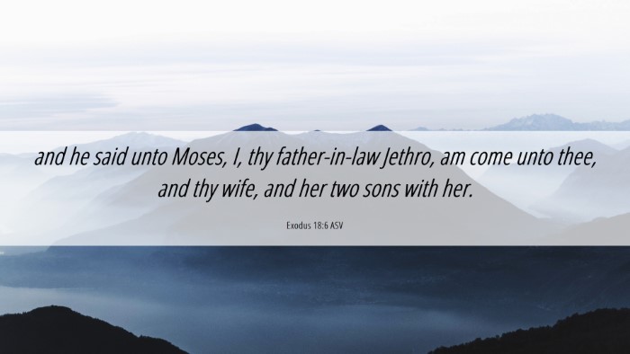 Picture 06 - Exodus 18:6 ASV Desktop Wallpaper - and he said unto Moses, I, thy father-in-law - Desktop Bible Verse Wallpaper