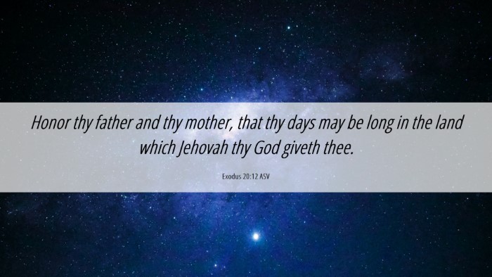 Picture 06 - Exodus 20:12 ASV Desktop Wallpaper - Honor thy father and thy mother, that thy days - Desktop Bible Verse Wallpaper