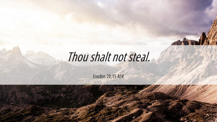 Picture 06 - Exodus 20:15 ASV Desktop Wallpaper - Thou shalt not - Desktop Bible Verse Wallpaper