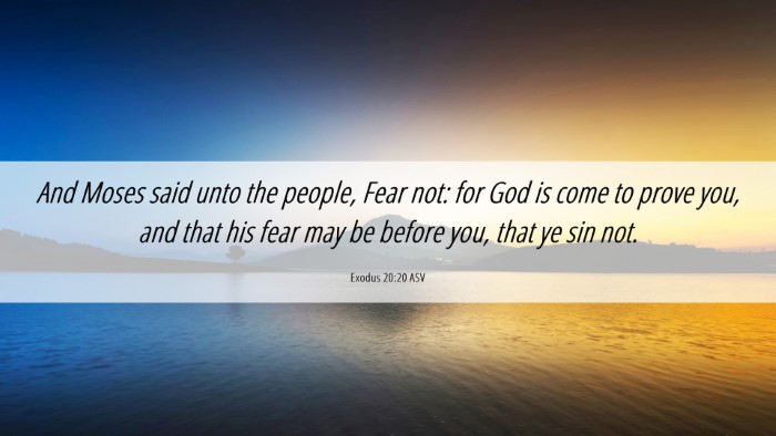 Picture 06 - Exodus 20:20 ASV Desktop Wallpaper - And Moses said unto the people, Fear not: for God - Desktop Bible Verse Wallpaper
