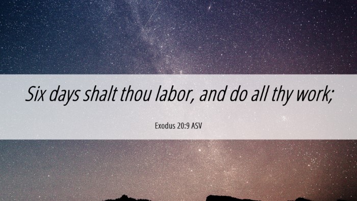 Picture 06 - Exodus 20:9 ASV Desktop Wallpaper - Six days shalt thou labor, and do all thy - Desktop Bible Verse Wallpaper