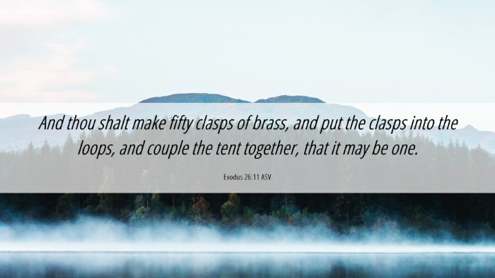 Picture 06 - Exodus 26:11 ASV Desktop Wallpaper - And thou shalt make fifty clasps of brass, and - Desktop Bible Verse Wallpaper