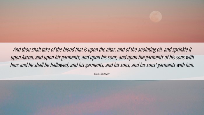 Picture 06 - Exodus 29:21 ASV Desktop Wallpaper - And thou shalt take of the blood that is upon the - Desktop Bible Verse Wallpaper