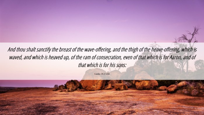 Picture 06 - Exodus 29:27 ASV Desktop Wallpaper - And thou shalt sanctify the breast of the - Desktop Bible Verse Wallpaper