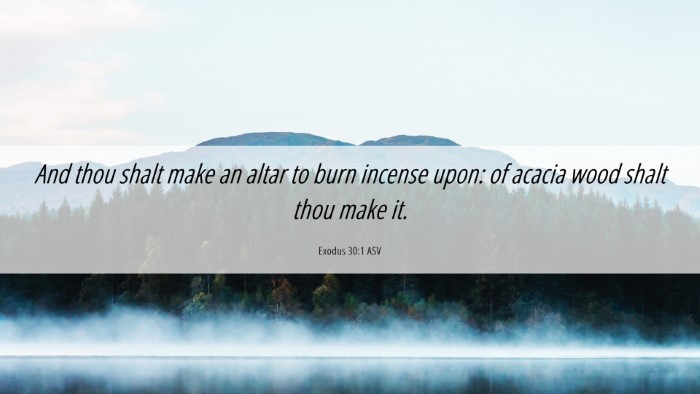 Picture 06 - Exodus 30:1 ASV Desktop Wallpaper - And thou shalt make an altar to burn incense - Desktop Bible Verse Wallpaper