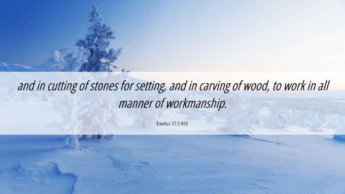 Picture 06 - Exodus 31:5 ASV Desktop Wallpaper - and in cutting of stones for setting, and in - Desktop Bible Verse Wallpaper
