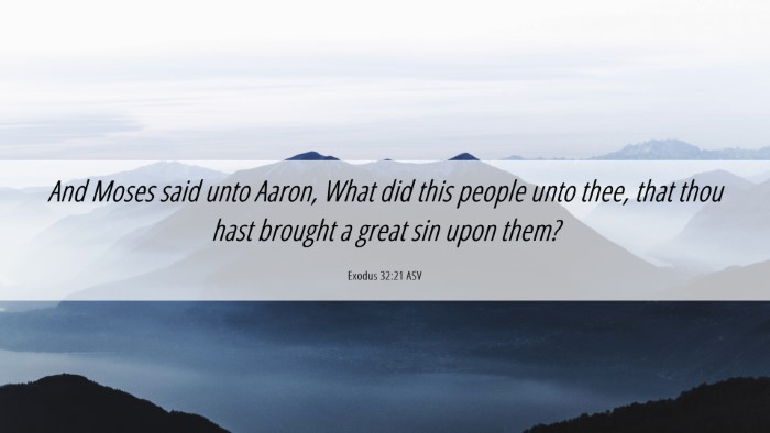 Picture 06 - Exodus 32:21 ASV Desktop Wallpaper - And Moses said unto Aaron, What did this people - Desktop Bible Verse Wallpaper