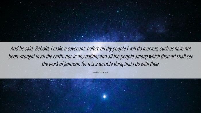 Picture 06 - Exodus 34:10 ASV Desktop Wallpaper - And he said, Behold, I make a covenant: before - Desktop Bible Verse Wallpaper