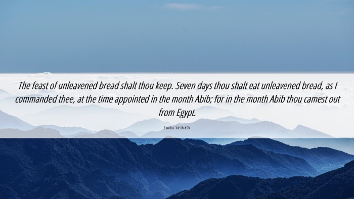 Picture 06 - Exodus 34:18 ASV Desktop Wallpaper - The feast of unleavened bread shalt thou keep. - Desktop Bible Verse Wallpaper