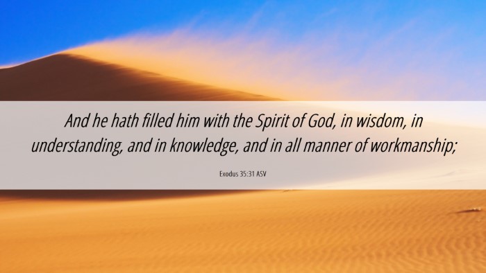 Picture 06 - Exodus 35:31 ASV Desktop Wallpaper - And he hath filled him with the Spirit of God, in - Desktop Bible Verse Wallpaper