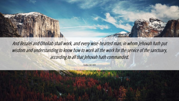 Picture 06 - Exodus 36:1 ASV Desktop Wallpaper - And Bezalel and Oholiab shall work, and every - Desktop Bible Verse Wallpaper