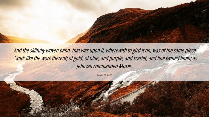 Picture 06 - Exodus 39:5 ASV Desktop Wallpaper - And the skilfully woven band, that was upon it, - Desktop Bible Verse Wallpaper