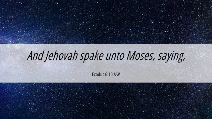 Picture 06 - Exodus 6:10 ASV Desktop Wallpaper - And Jehovah spake unto Moses, - Desktop Bible Verse Wallpaper