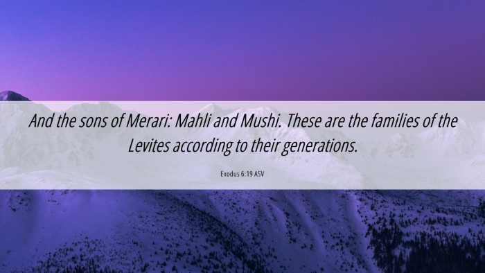 Picture 06 - Exodus 6:19 ASV Desktop Wallpaper - And the sons of Merari: Mahli and Mushi. These - Desktop Bible Verse Wallpaper